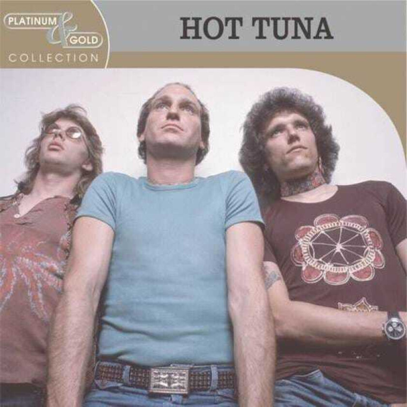 Hot Tuna  Platinum & Gold Collection  CD