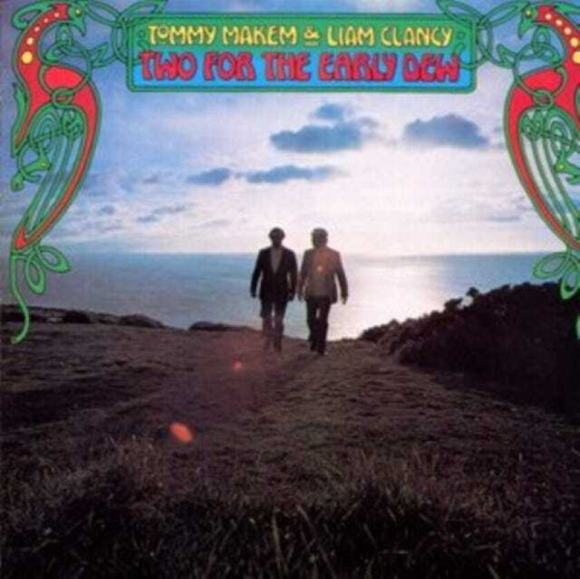 Tommy Makem And Liam Clancy Two For The Early Dew CD