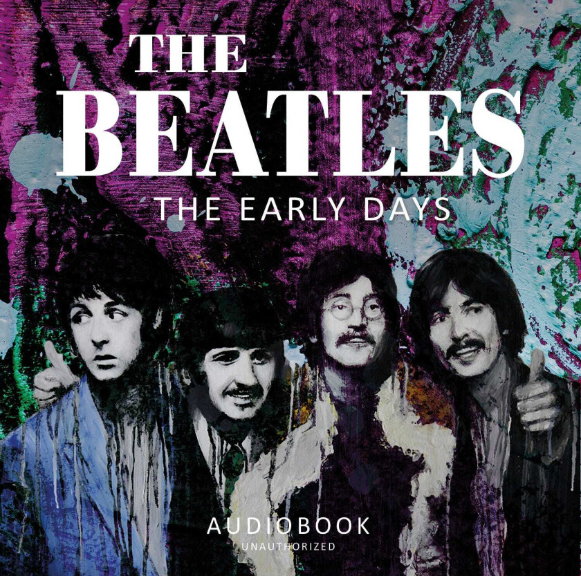 The Beatles The Early Days Unauthorized Audiobook CD