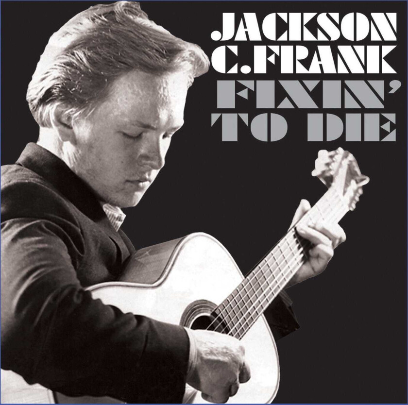 Jackson C. Frank Fixin' To Die CD