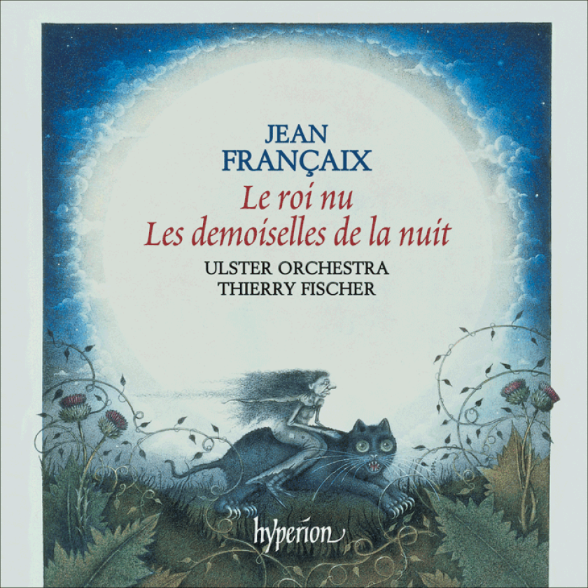 Jean Françaix, Ulster Orchestra, Thierry Fischer Françaix: Les demoiselles de la nuit; Le roi nu CD