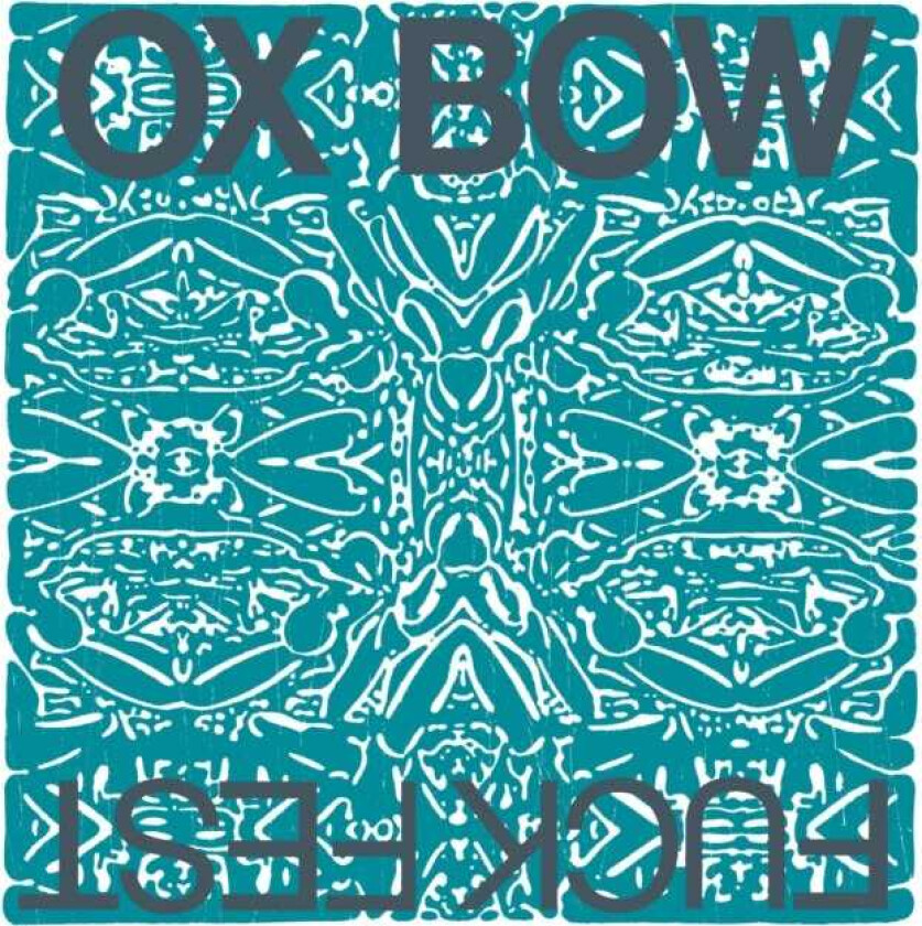 Oxbow Fuckfest CD
