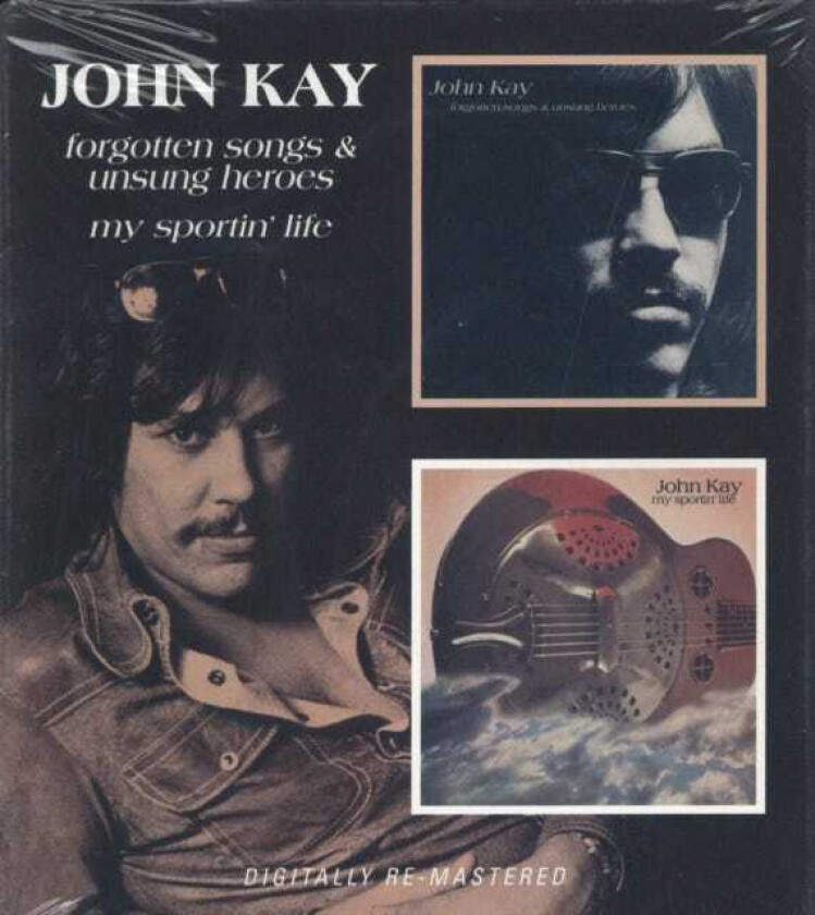 John Kay Forgotten Songs And Unsung Heroes/My Sportin' Life CD