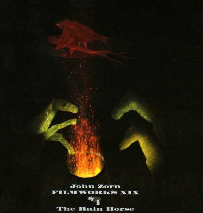 John Zorn Filmworks XIX: Dimitri Geller's The Rain Horse CD