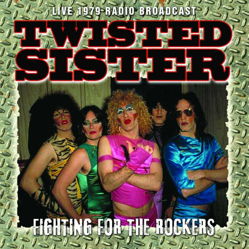 Twisted Sister Fighting For The Rockers Live 1979 Radio Broadcast CD