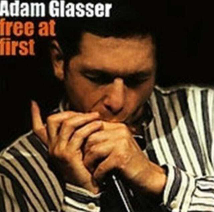 Adam Glasser  Free At First  CD