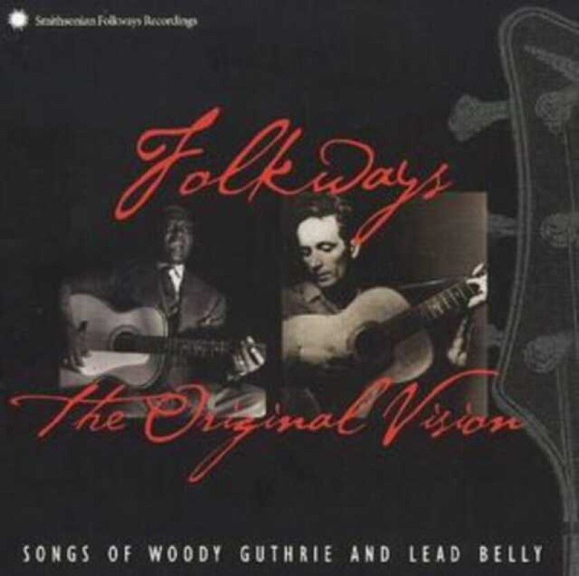 Woody Guthrie & Leadbelly, Woody Guthrie, Leadbelly Folkways: The Original Vision CD