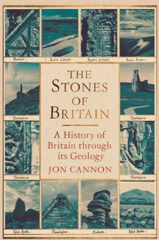 The Stones of Britain A Geological History