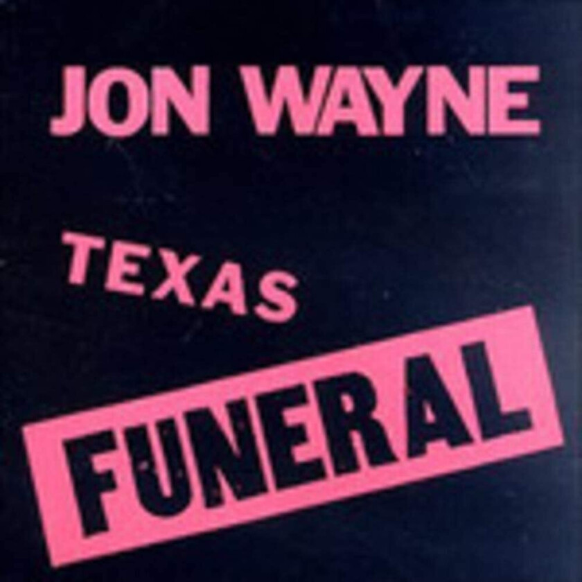 Jon Wayne Texas Funeral LP/Vinyl