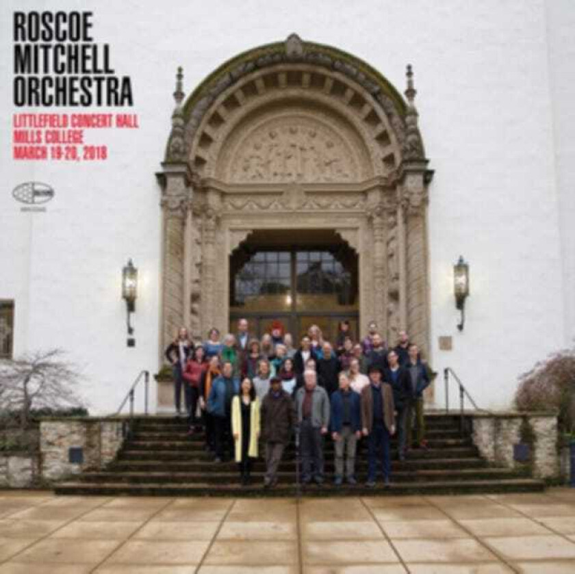 Roscoe Mitchell Orchestra, Roscoe Mitchell Littlefield Concert Hall Mills College CD