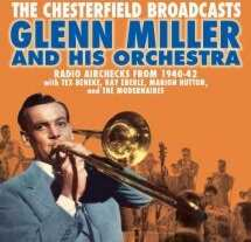 Glenn Miller Chesterfield Broadcasts: Radio Airchecks CD