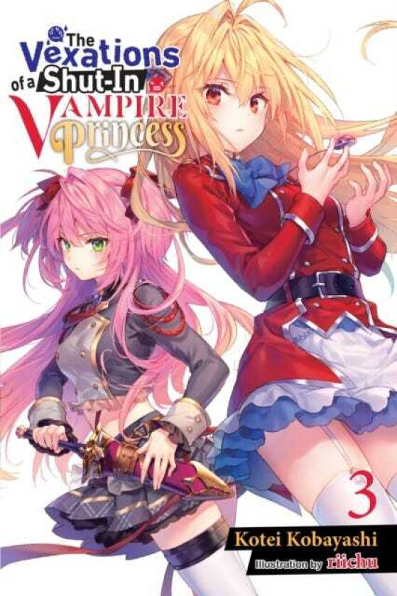 The Vexations of a ShutIn Vampire Princess, Vol. 3 (light novel)