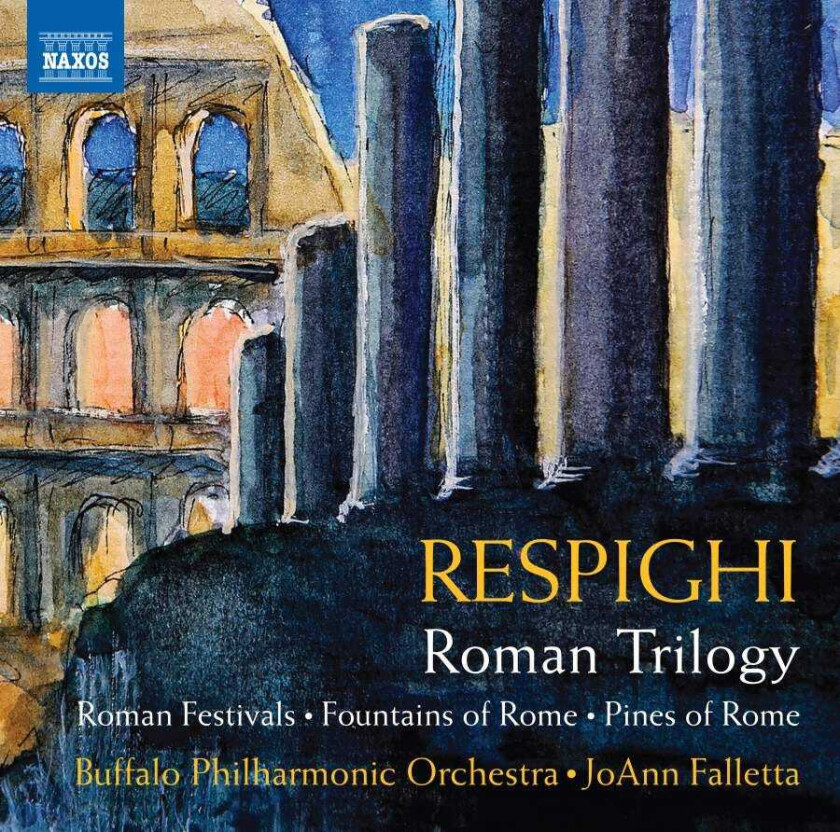Buffalo Philharmonic Orchestra, JoAnn Falletta Respighi: Roman Trilogy: Roman Festivals; Fountains Of Rome; Pines Of Rime CD