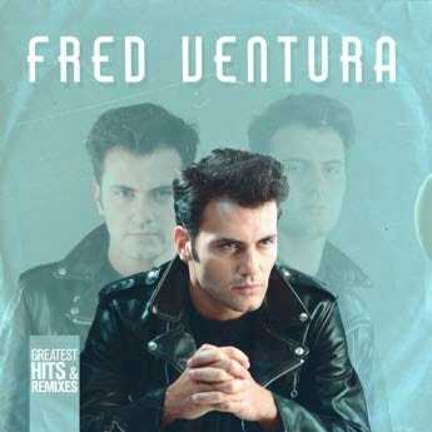 Fred Ventura Greatest Hits & Remixes CD