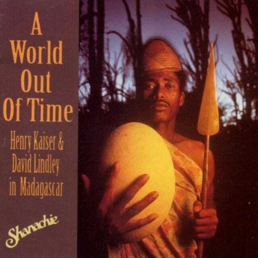 Henry Kaiser & David Lindley  A World Out Of Time  CD