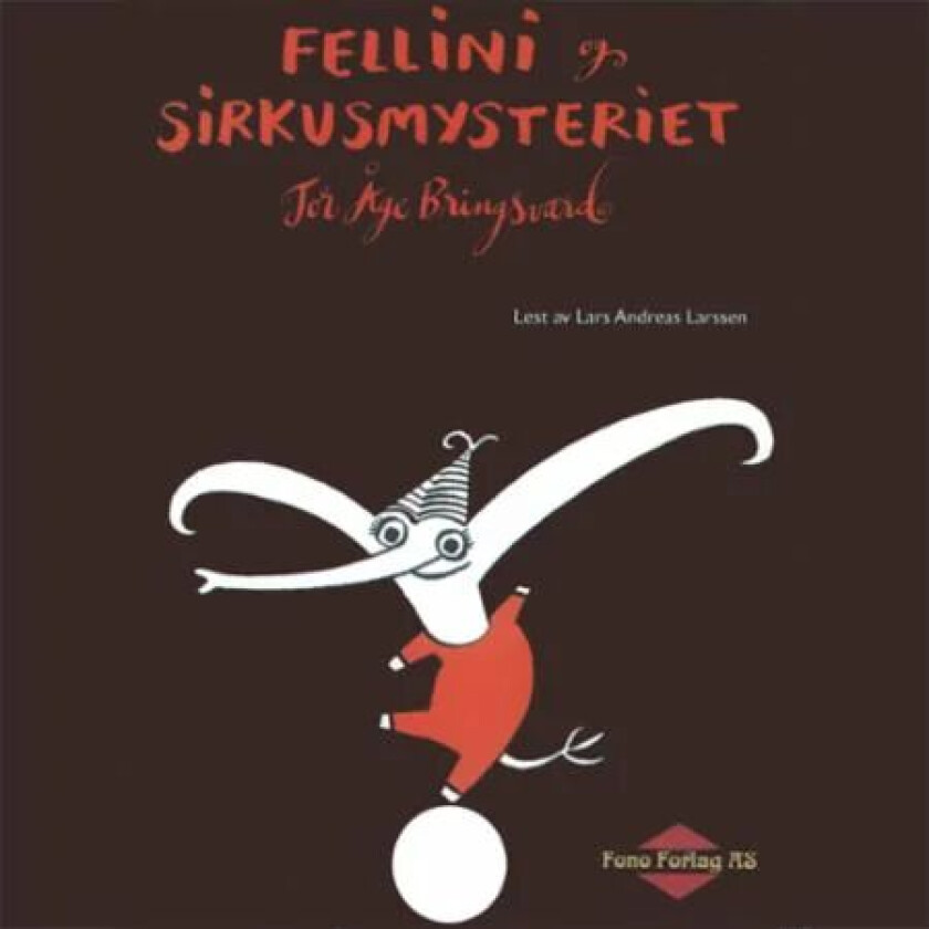 Fellini og sirkusmysteriet av Tor Åge Bringsværd