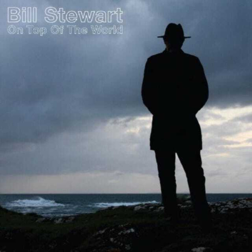 Bill Stewart  On Top Of The World  CD