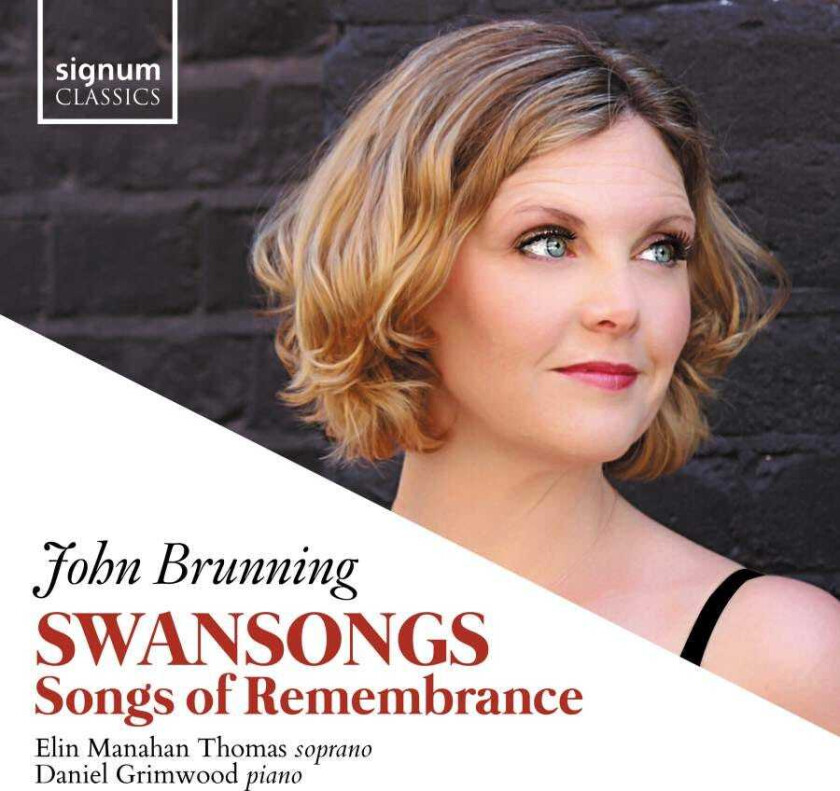 John Brunning, Elin Manahan Thomas, Daniel Grimwood Brunning: Swansongs, Songs Of Remembrance CD