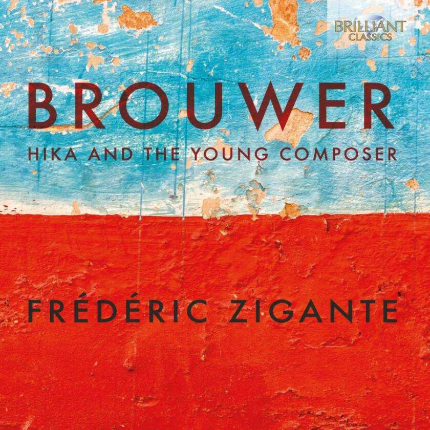 Leo Brouwer, Frederic Zigante Brouwer: Hika And The Young Composer CD