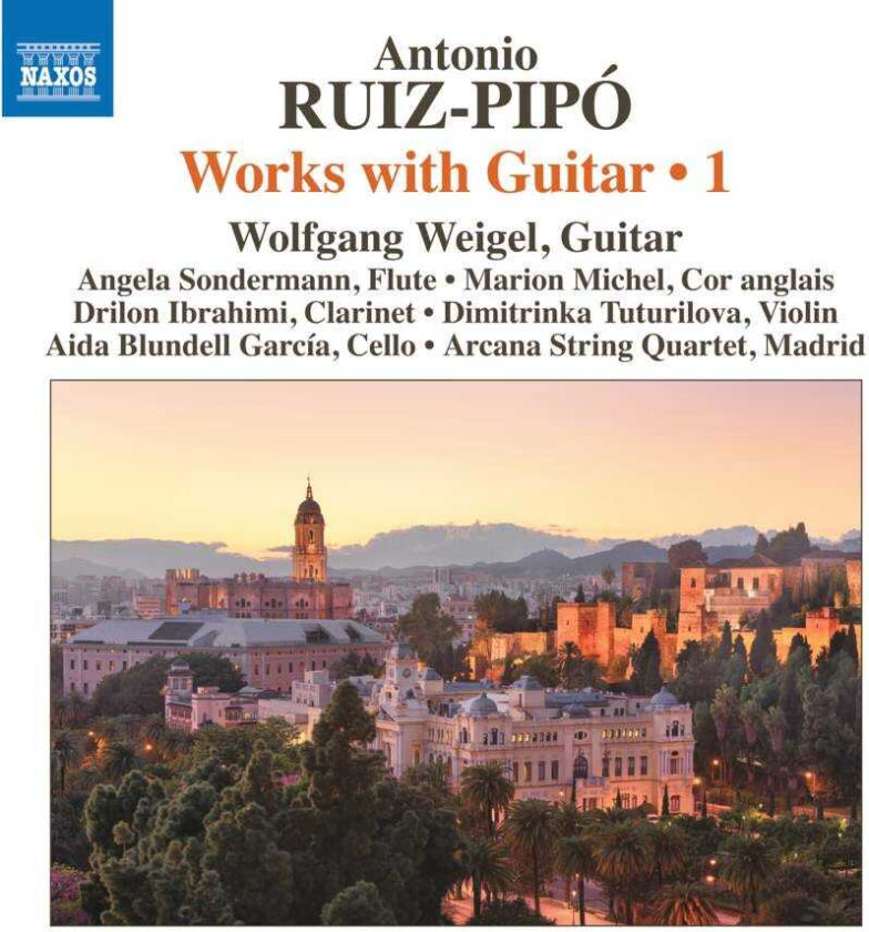 Antonio RuizPipó, Wolfgang Weigel, Madrid Arcana String Quartet  RuizPipó: Works With Guitar, Vol. 1  CD