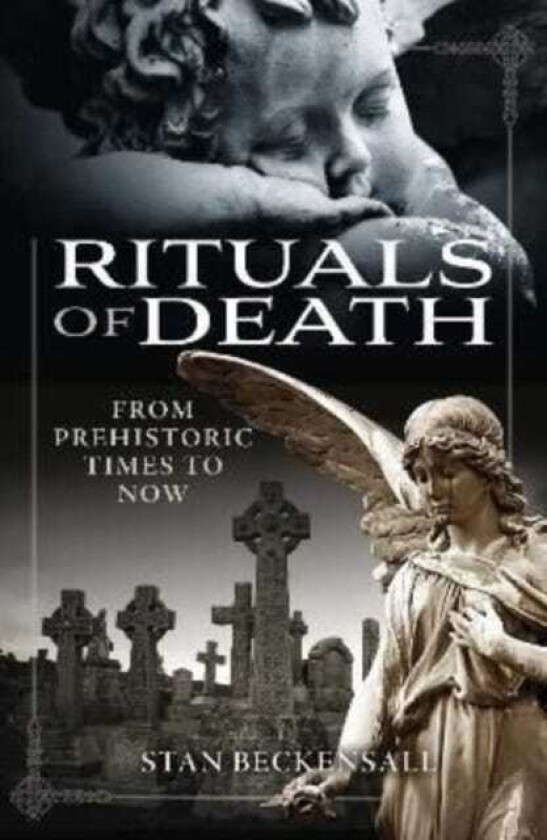 Rituals of Death  From Prehistoric Times to Now