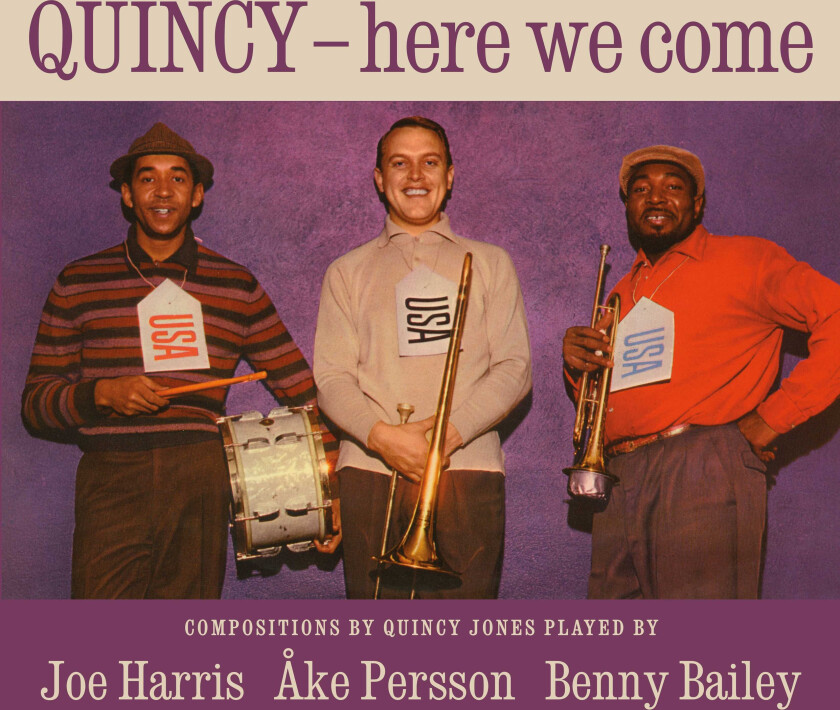 Joe Harris, Åke Persson, Benny Bailey Quincy Here We Come CD