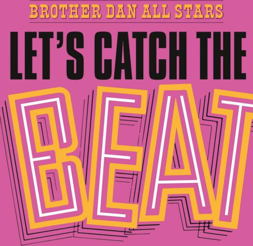 Brother Dan All Stars Let's Catch The Beat LP/Vinyl
