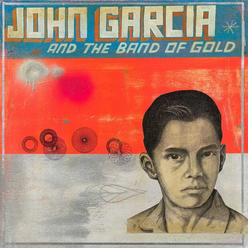 John Garcia John Garcia & The Band Of Gold Digipack CD