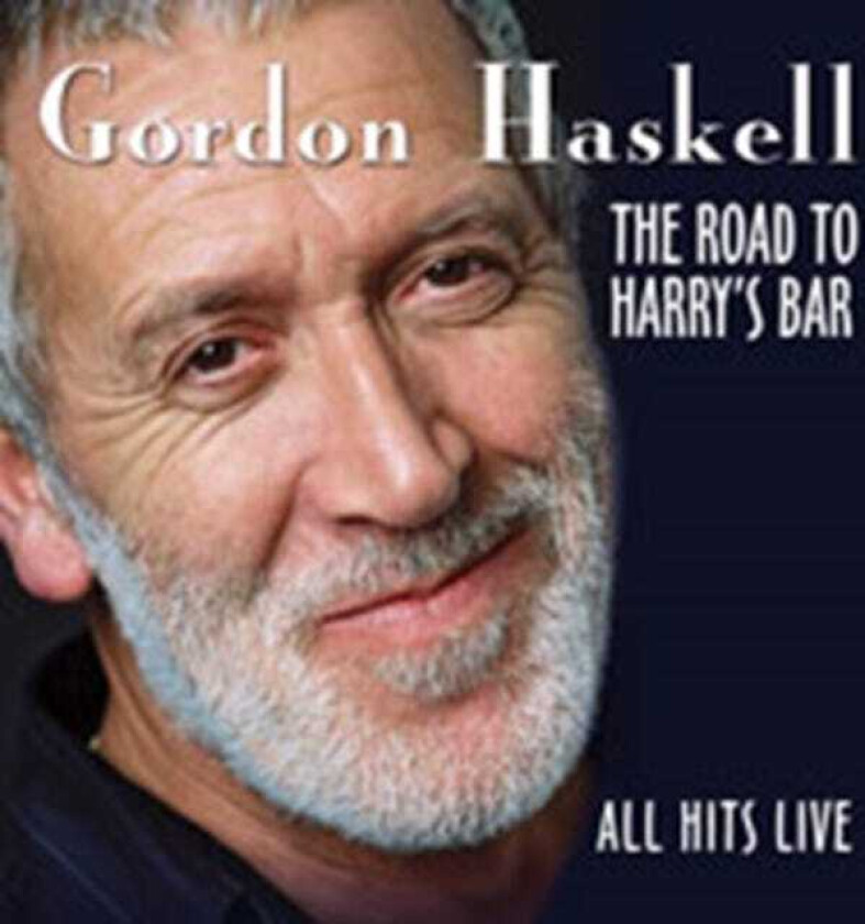 Gordon Haskell The Road To Harry's Bar: All Hits Live CD