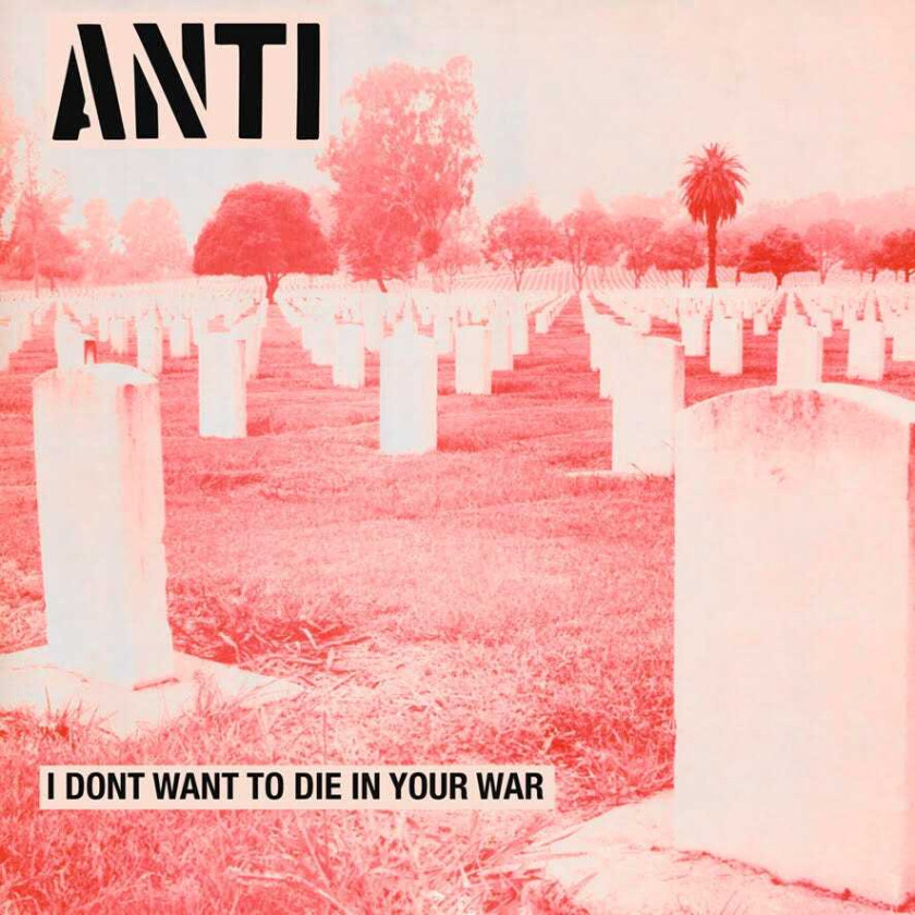Anti I Don't Want To Die In Your War LP/Vinyl