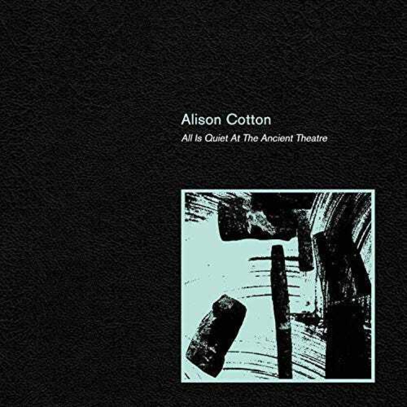 Alison Cotton All Is Quiet At The Ancient Theatre LP/Vinyl