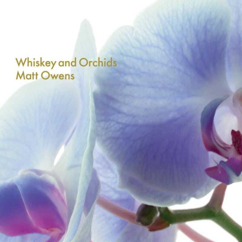 Matt Opwens  Whiskey And Orchids  CD