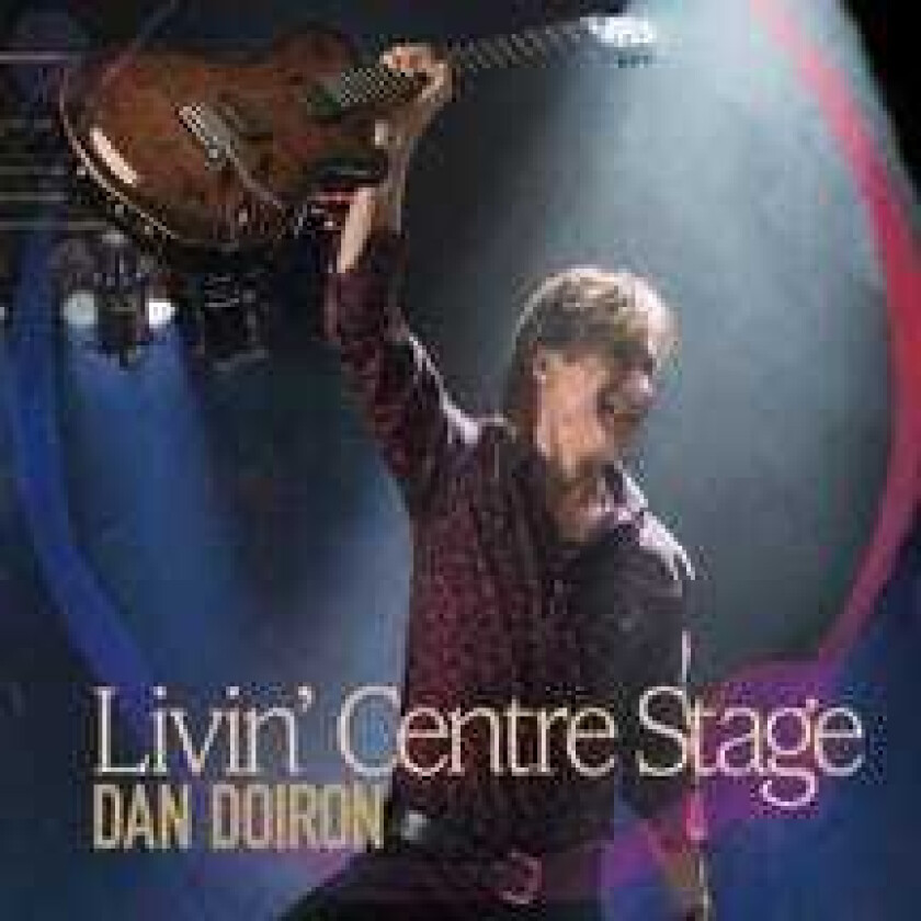 Dan Doiron Livin' Center Stage CD