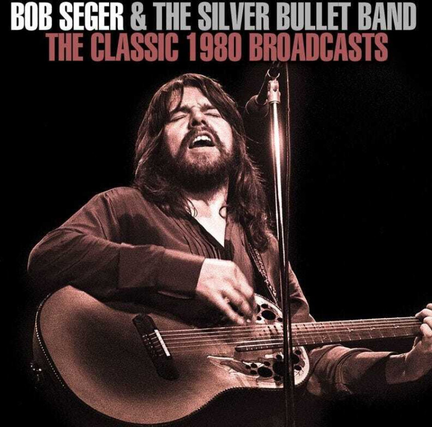 Bob Seger  Classic 1980 Broadcasts  CD