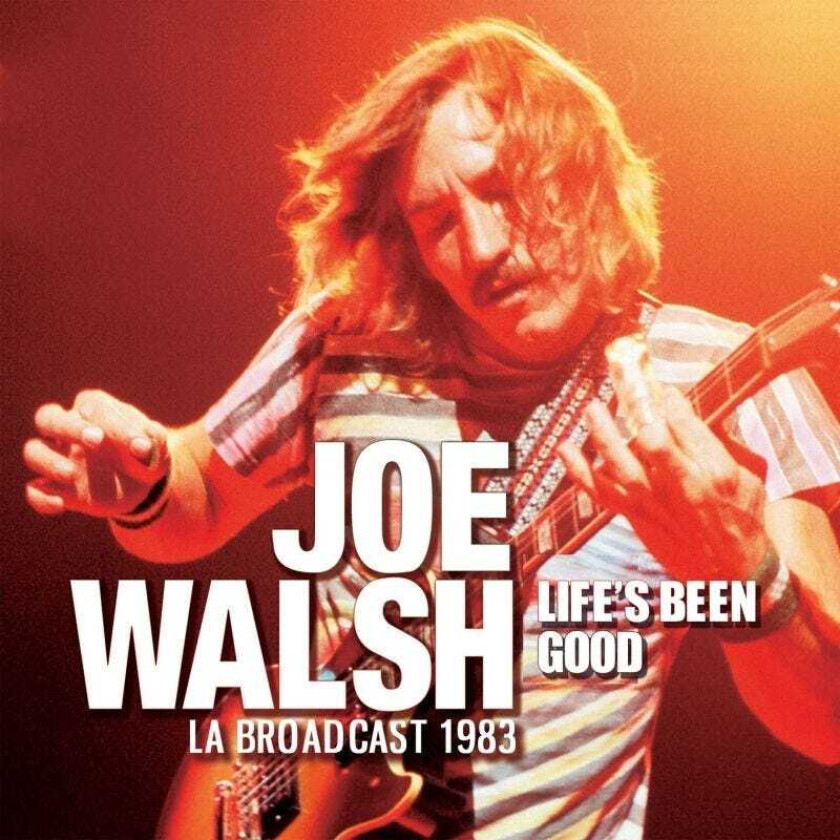 Joe Walsh Life's Been Good CD