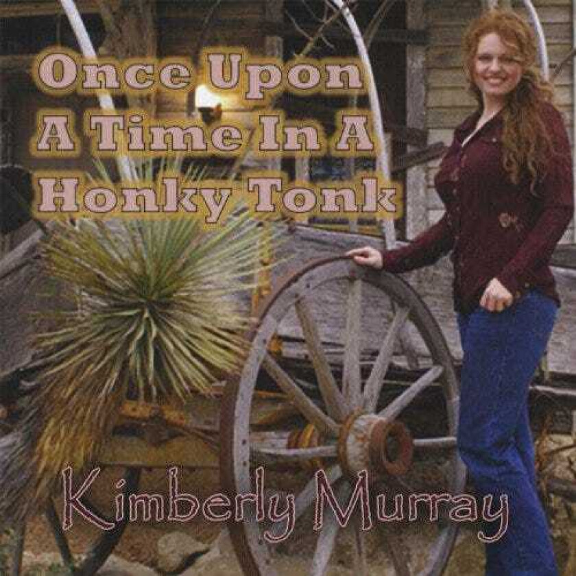 Kimberly Murray Once Upon A Time In A Honky Tonk CD