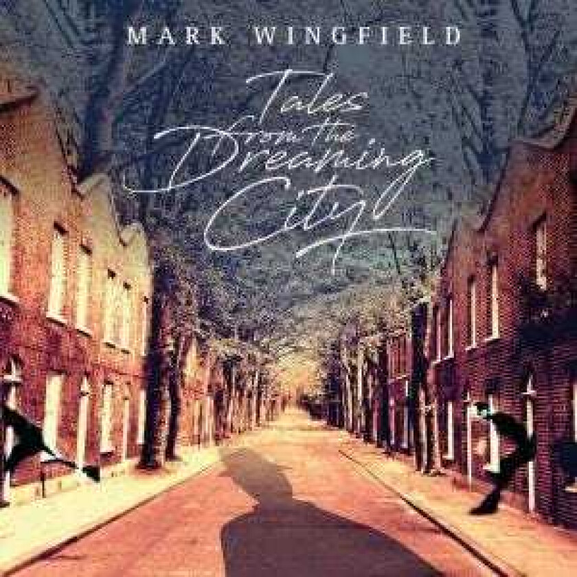 Mark Wingfield  Tales From The Dreaming City  CD