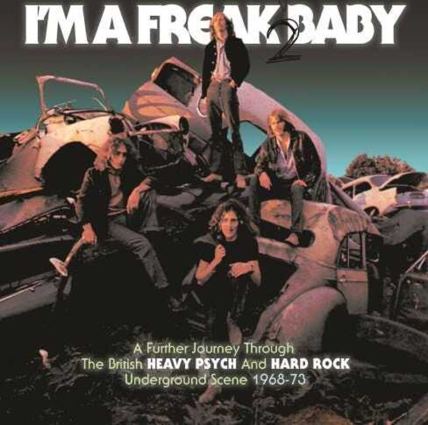 Diverse Rock, Diverse Artister I'm A Freak 2 Baby: A Further Journey Through The British Heavy Psych And Hard Rock Underground Scen CD