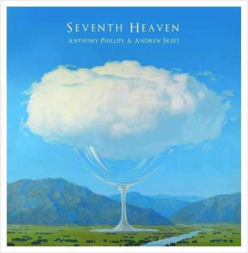 Anthony Phillips & Andrew Skeet, Anthony Phillips  Seventh Heaven  CD