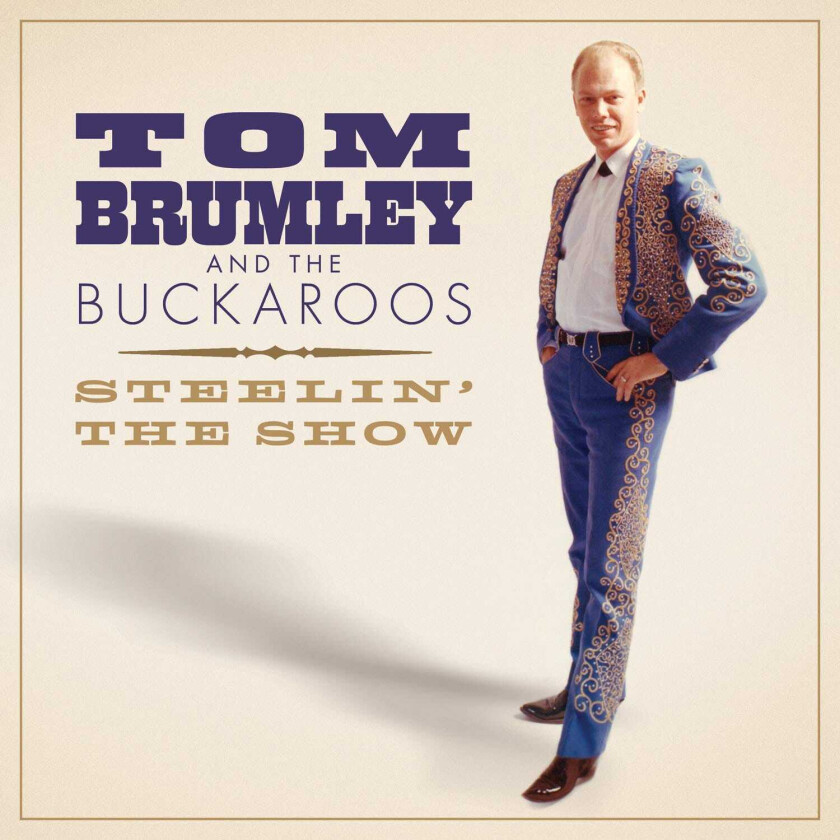 Tom Brumley And The Buckaroos Steelin' The Show CD