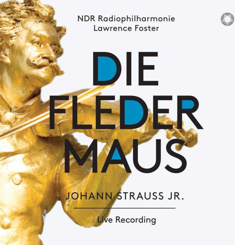 WDR Rundfunkchor, NDR Radiophilharmonie, Lawrence Foster Strauss: Die Fledermaus CD