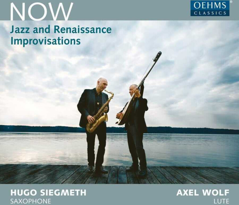 Axel Wolf, Hugo Siegmeth Axel Wolf & Hugo Siementh NOW: Jazz And Renaissance Improvisations CD