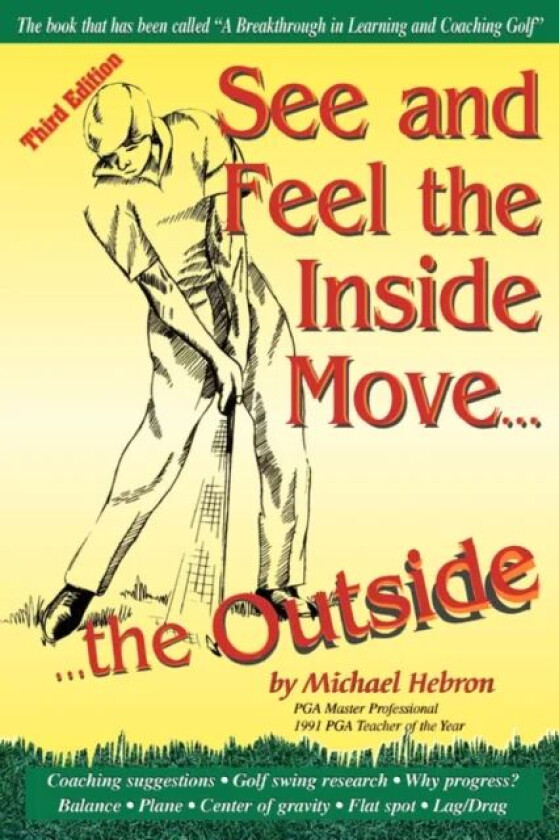 See and Feel the Inside Move the Outside av Michael Hebron
