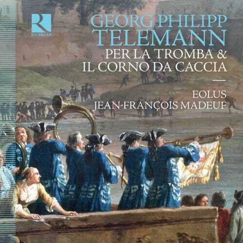 Ensemble Eolus, JeanFrançois Madeuf  Telemann: Per La Tromba & Corno Da Caccia  CD