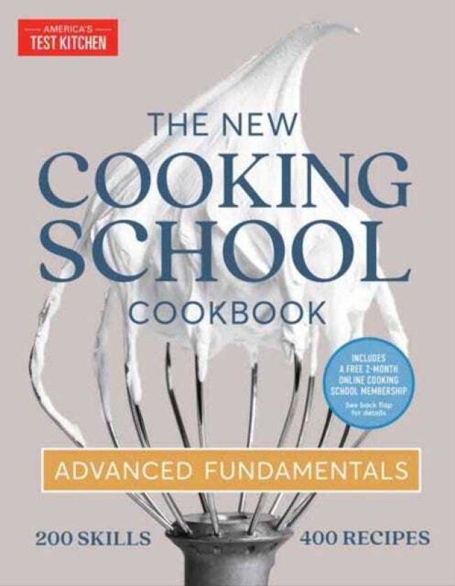 The New Cooking School Cookbook Advanced Fundamentals