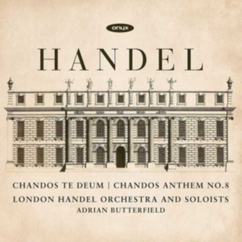 London Handel Orchestra & Soloists, Adrian Butterfield  Handel: Chandos Te Deum;Chandos Anthem No. 8  CD