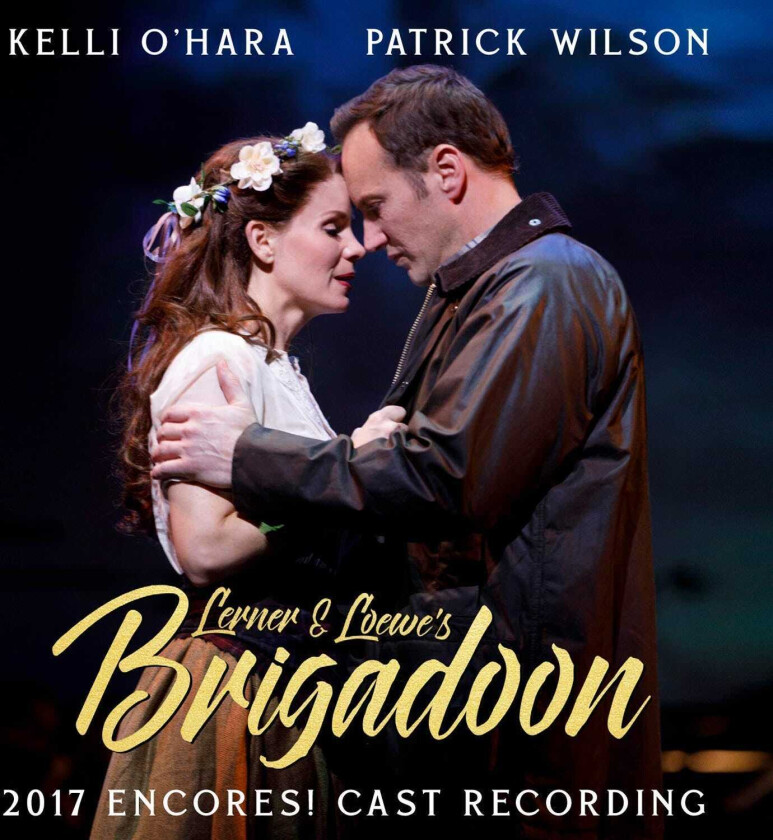 Alan Jay Lerner & Frederick Loewe, Musikal Lerner & Loewe's Brigadoon 2017 Encores! Cast Recording CD