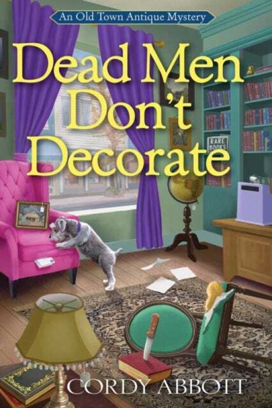 Dead Men Don't Decorate An Old Town Antique Mystery #1