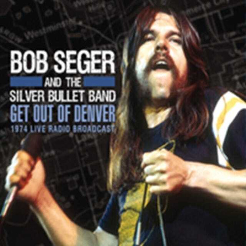 Bob Seger  Get Out Of Denver  CD