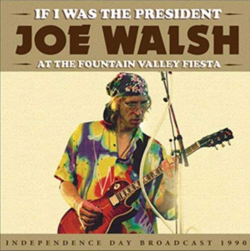 Joe Walsh If I Was The President CD